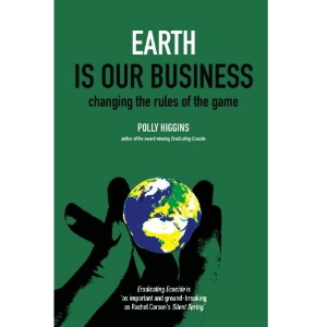 Earth Is Our Business by Polly Higgins