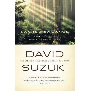 The Sacred Balance by David Suzuki & Amanda McConnell